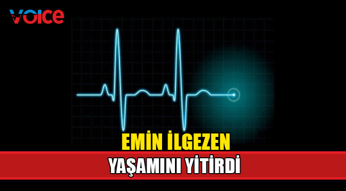 Emin İlgezen yaşamını yitirdi