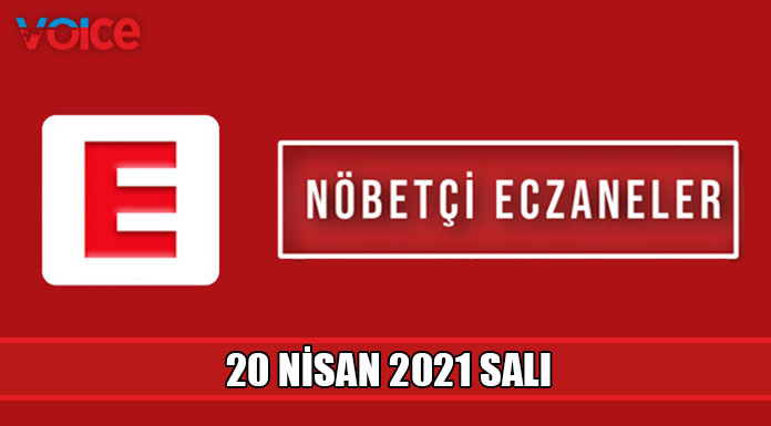 Nöbetçi eczaneler (20 Nisan 2021)