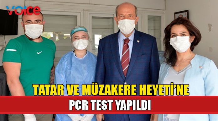 Tatar ve Müzakere Heyeti PCR test yaptırdı