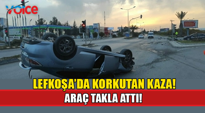 Lefkoşa'da kaza, araç takla attı!