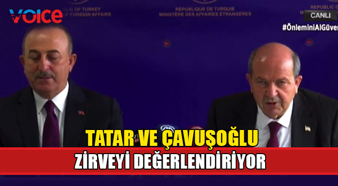 Tatar ve Çavuşoğlu zirveyi değerlendiriyor (CANLI)