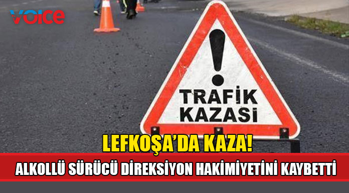 Alkollü sürücü kaza yaptı!