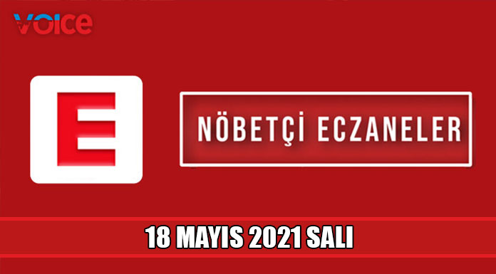 Nöbetçi eczaneler (18 Mayıs 2021)