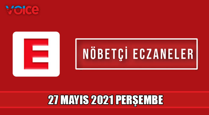 Nöbetçi eczaneler (27 Mayıs 2021)