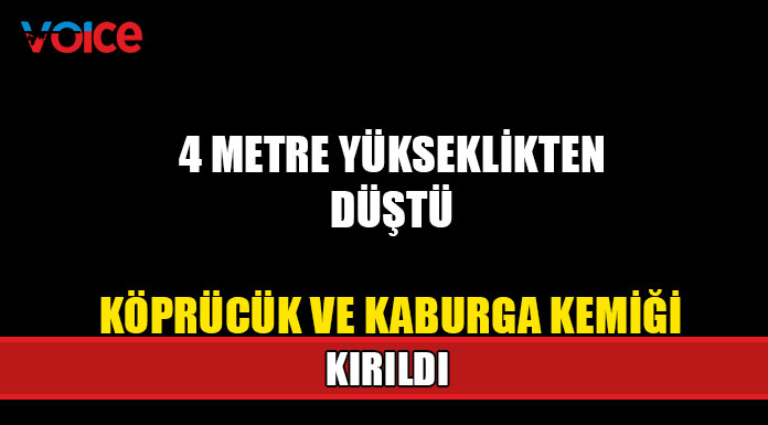 Dengesini kaybederek 4 metre yükseklikten düştü