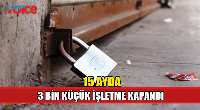 Güneyde 3 bin küçük işletme kapandı