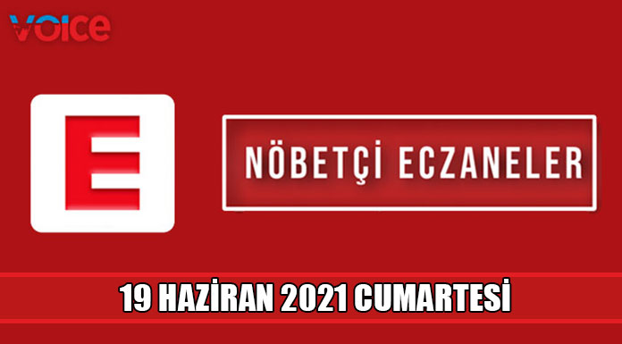 Nöbetçi eczaneler (19 Haziran 2021)
