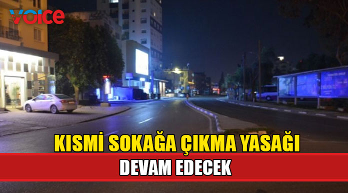 Gece sokağa çıkma yasağı devam edecek