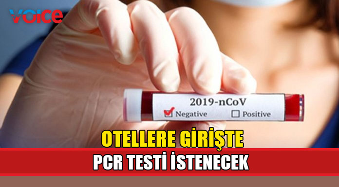 Birçok yere girişlerde PCR/Antijen testi zorunlu
