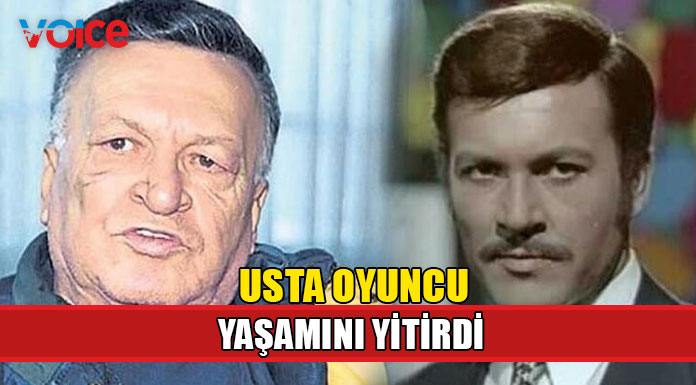 Yeşilçam'ın usta ismi hayatını kaybetti