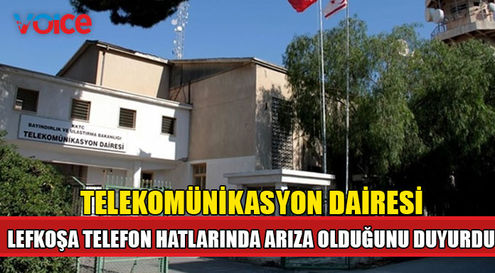 Lefkoşa telefon hatlarında arıza