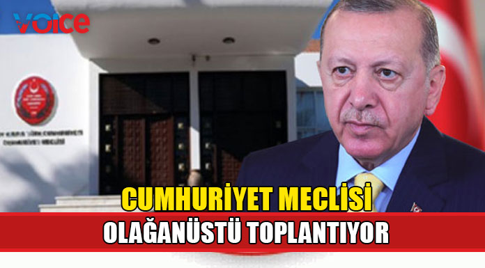 Meclis yarın olağanüstü toplanıyor