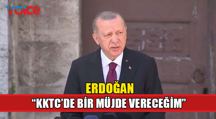 Erdoğan Kıbrıs'ta bir müjde vereceğini açıkladı