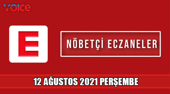 Nöbetçi eczaneler (12 Ağustos 2021)