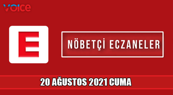 Nöbetçi eczaneler (20 Ağustos 2021)