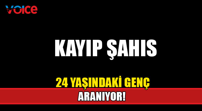 24 yaşındaki genç aranıyor!