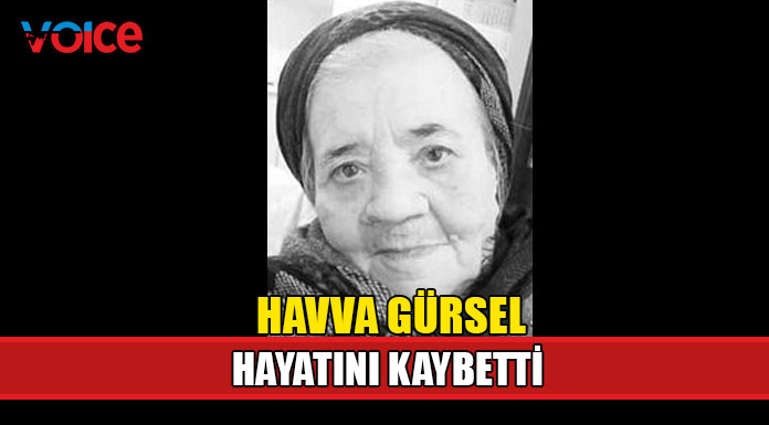 Havva Gürsel yaşamını yitirdi