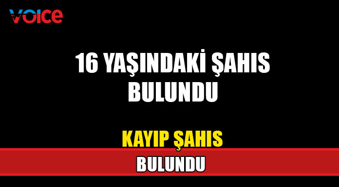 Kayıp şahıs bulundu