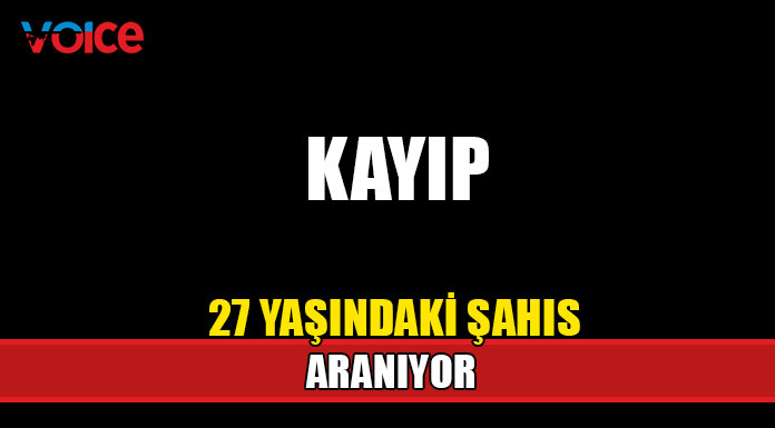 27 yaşındaki şahıs aranıyor