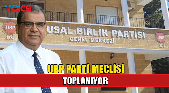 UBP Parti Meclisi toplanıyor