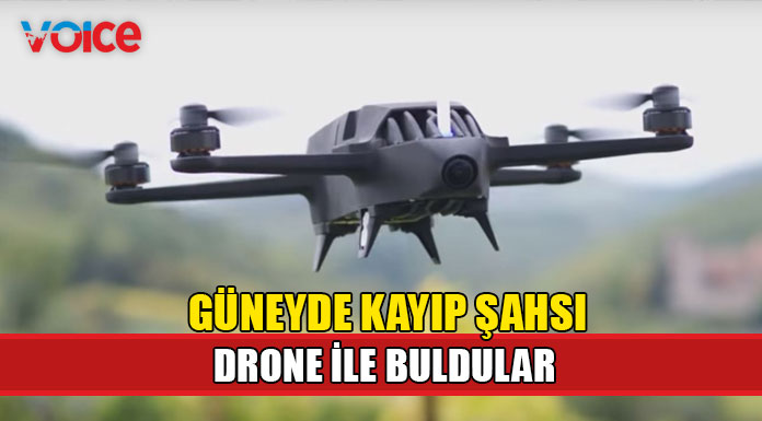 Kayıp şahsı drone ile buldular