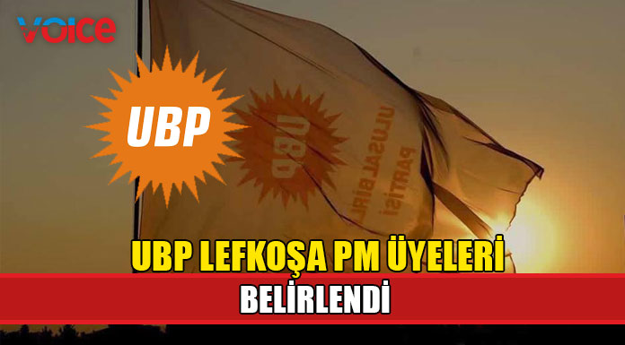 UBP Lefkoşa PM üyeleri belirlendi