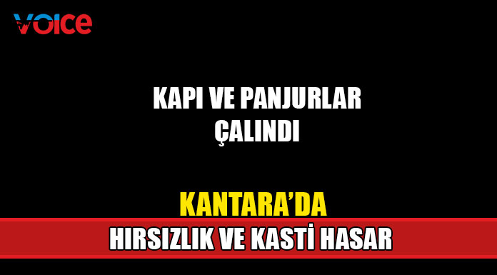 Kantara'da hırsızlık ve kasti hasar