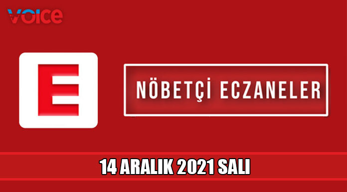 Nöbetçi eczaneler (14 Aralık 2021)