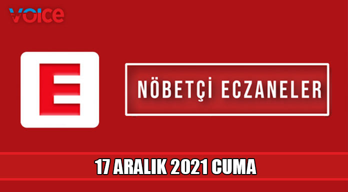 Nöbetçi eczaneler (17 Aralık 2021)