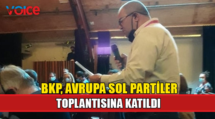 BKP, Brüksel’deki “Avrupa Sol Partiler Toplantısı”na katıldı