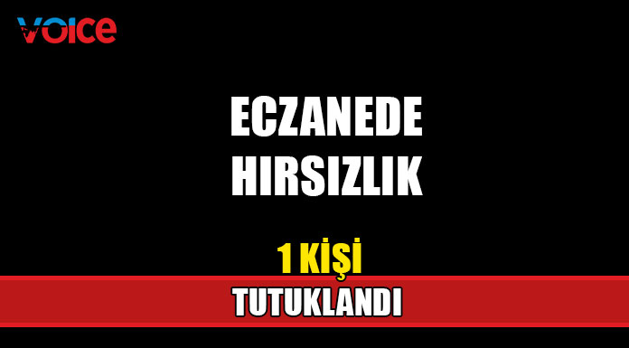 Eczanede hırsızlık!
