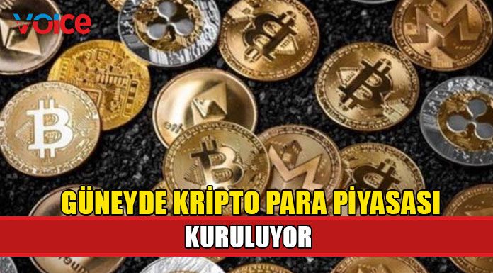 Güneyde kripto para piyasası kuruluyor