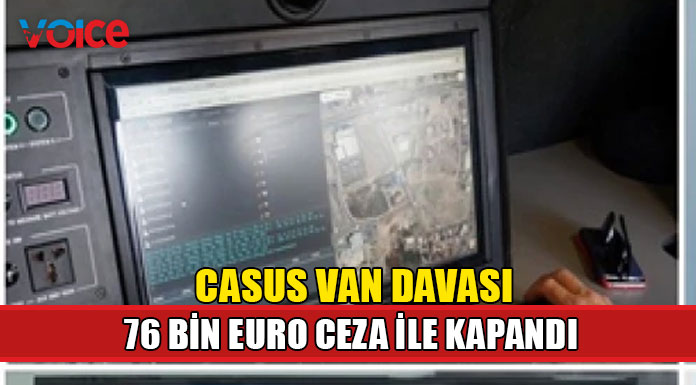 Casus van davası 76 bin Euro ceza ile kapandı
