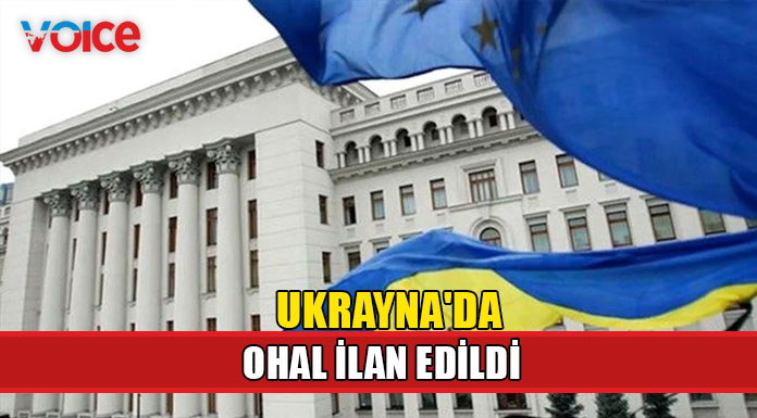 Ukrayna'da OHAL ilan edildi