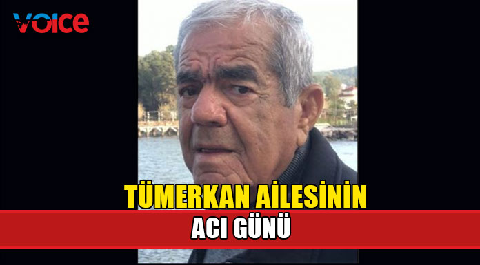 Veli Tümerkan hayatını kaybetti!