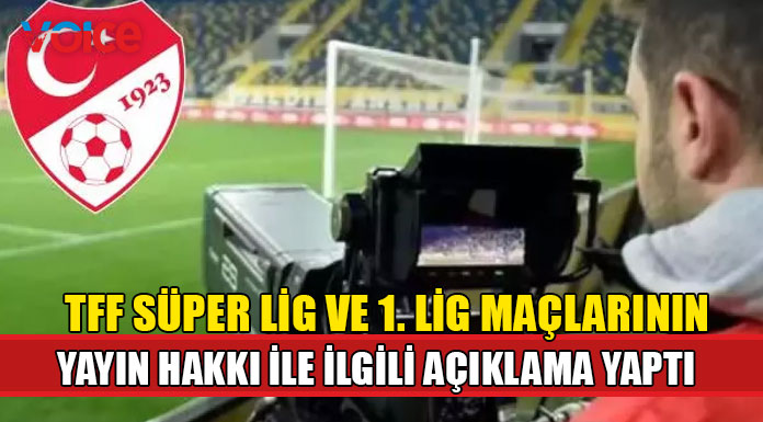 TFF'den yayın hakkı açıklaması