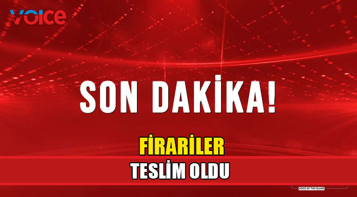 Firar eden şahıslar teslim oldu