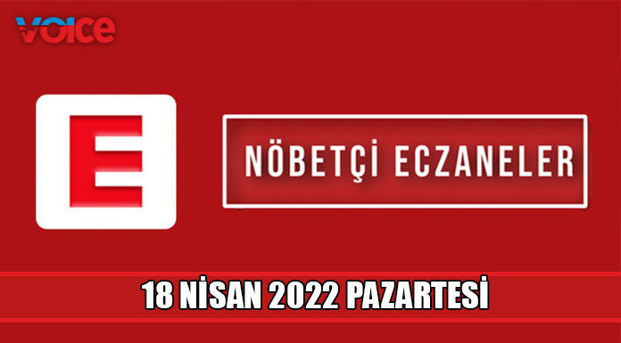 Nöbetçi eczaneler (18 Nisan 2022)