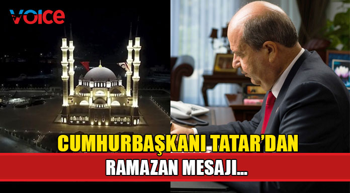 “Halkımızın Ramazan-ı Şerifini kutluyorum”