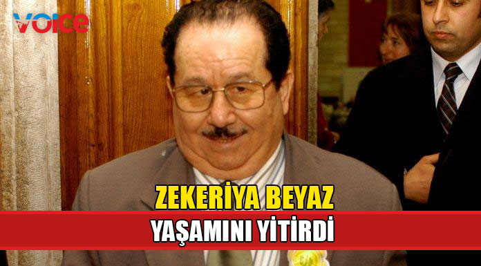 Zekeriya Beyaz yaşamını yitirdi