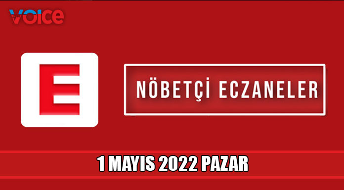 Nöbetçi eczaneler (1 Mayıs 2022)