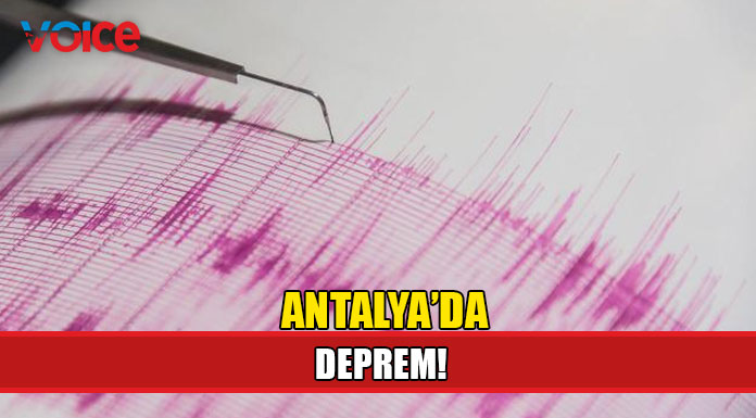Antalya'da deprem meydana geldi