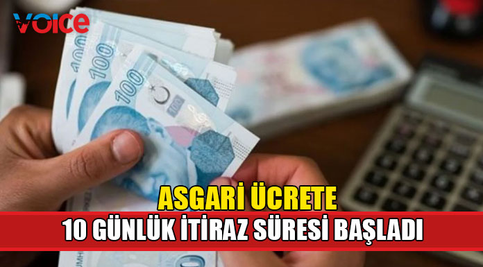 Asgari ücrete itiraz süresi başladı
