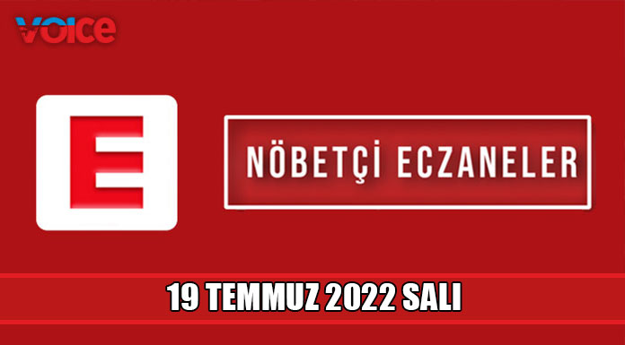 Nöbetçi eczaneler (19 Temmuz 2022)