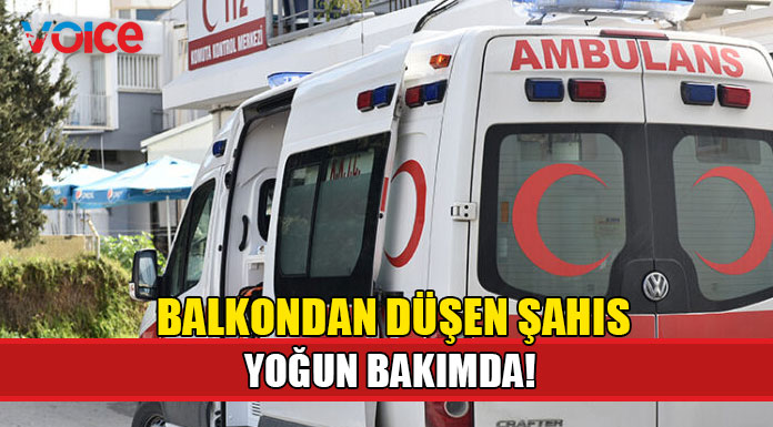Yüksekten düşen şahıs yoğun bakımda!