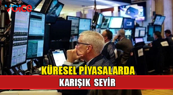 Küresel piyasalarda son durum