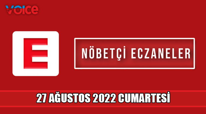 Nöbetçi eczaneler (27 Ağustos 2022)