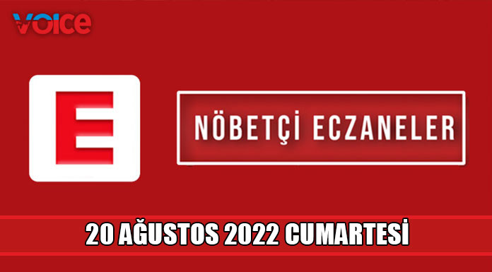 Nöbetçi eczaneler (20 Ağustos 2022)