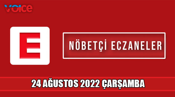 Nöbetçi eczaneler (24 Ağustos 2022)
