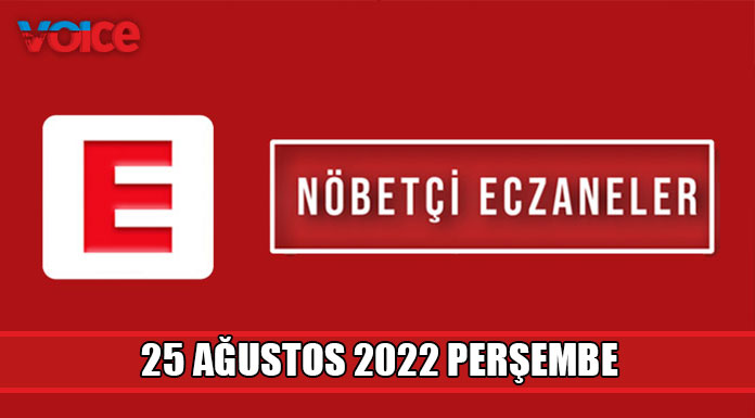 Nöbetçi eczaneler (25 Ağustos 2022)